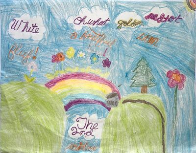 Two hills against a blue sky, with a rainbow in between them and a pot of gold at the end of the rainbow.  There are flowers of all different colors on the rainbow, as well as a really tall flower going off the bottom of the page on the right.  There are some white clouds in the sky, and a lot of cursive writing saying things like "White fluf! [sic]", "Oh what a beautiful day!", and "The 2nd rainbow".